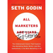 All Marketers Are Liars: The Underground Classic That Explains How Marketing Really Works--And Why Authenticity Is the Best Marketing of All