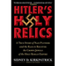 Hitler's Holy Relics: A True Story of Nazi Plunder and the Race to Recover the Crown Jewels of the Holy Roman Empire