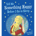 Tell Me Something Happy Before I Go to Sleep Padded Board Book