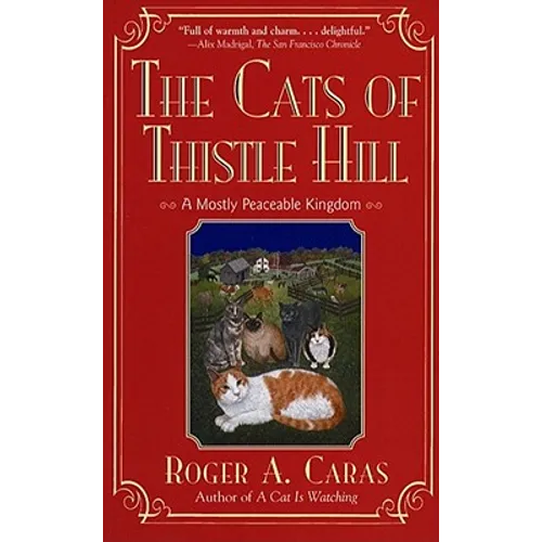 The Cats of Thistle Hill: A Mostly Peaceable Kingdom