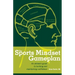 The Sports Mindset Gameplan: An Athlete's Guide to Building and Maintaining Confidence