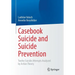 Casebook Suicide and Suicide Prevention: Twelve Suicide Attempts Analyzed by Action Theory