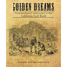Golden Dreams: True Stories of Adventure in the California Gold Rush