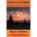 Faith of an Atheist: Do You Have Enough Faith to Be an Atheist?