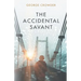 The Accidental Savant
