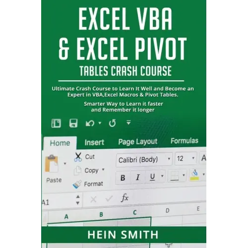 Excel VBA & Excel Pivot Tables Crash Course: Ultimate Crash Course to Learn It Well and Become an Expert in VBA, Excel Macros & Pivot Tables. Smarter