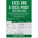 Excel VBA & Excel Pivot Tables Crash Course: Ultimate Crash Course to Learn It Well and Become an Expert in VBA, Excel Macros & Pivot Tables. Smarter