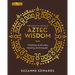 The Essential Book of Aztec Wisdom: Timeless Everyday Healing Techniques