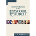 An Introduction to the Episcopal Church: Revised Edition