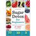 Sugar Detox for Beginners: Your Guide to Starting a 21-Day Sugar Detox