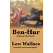 Ben-Hur: A Tale of the Christ, Complete and Unabridged