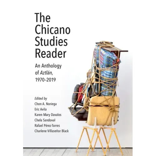 The Chicano Studies Reader: An Anthology of Aztlán, 1970-2019