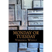 Monday or Tuesday