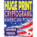 Huge Print Cryptograms - American Poets: 200 Large Print Cryptogram Puzzles With A Huge 36 Point Font Size In A Big 8.5 x 11 Inch Book.