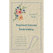 Practical Canvas Embroidery - A Handbook with Diagrams and Scale Drawings taken from XVIIth Century Samplers and Other Sources