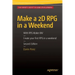 Make a 2D RPG in a Weekend: Second Edition: With RPG Maker Mv