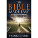 The Bible Made Easy: A Complete Overview and Succinct Explanation of the 66 Amazing Books of the Bible