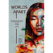 Worlds Apart: My Personal Life Journey through Transcultural Poverty, Privilege, and Passion