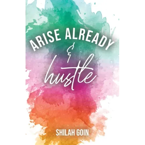Arise Already and Hustle