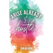 Arise Already and Hustle