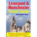Liverpool & Manchester Travel Guide: Attractions, Eating, Drinking, Shopping & Places To Stay