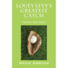 Louey Levy's Greatest Catch: Newly Revised
