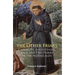 The Other Friars: The Carmelite, Augustinian, Sack and Pied Friars in the Middle Ages