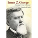 James Z. George: Mississippi's Great Commoner