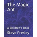 The Magic Ant: A Children's Book