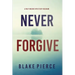 Never Forgive (A May Moore Suspense Thriller-Book 5)
