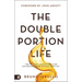 The Double Portion Life: The Elisha Anointing for Entering Your Divine Destiny