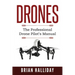 Drones: The Professional Drone Pilot's Manual