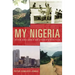 My Nigeria: Five Decades of Independence