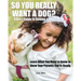 So You Really Want a Dog?: A Kid's Guide to Getting a Dog
