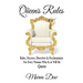 The Queen's Rules: Rules, Decrees, Directives & Proclamations For Every Woman Who Is or Will Be Queen