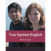 True Spoken English: Learn the Secrets to Speaking English