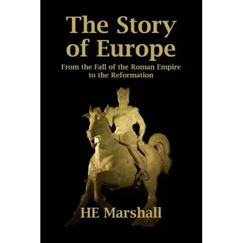 The Story of Europe: From the Fall of the Roman Empire to the Reformation
