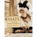 Hats: A History of Fashion in Headwear
