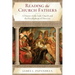 Reading the Church Fathers: A History of the Early Church and the Development of Doctrine