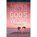 A Walk Through God's Word: Genesis to Revelation in 100 Devotionals Volume 1