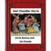 Uncle Remus and His Friends (1892) by: Joel Chandler Harris