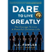 Dare to Live Greatly: The Courage to Live a Powerful Christian Life