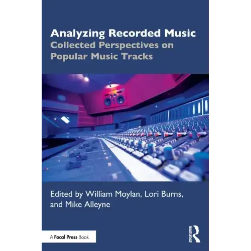 Analyzing Recorded Music: Collected Perspectives on Popular Music Tracks