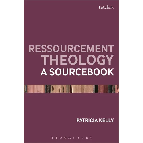 Ressourcement Theology: A Sourcebook
