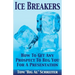 Ice Breakers: How To Get Any Prospect to Beg You for a Presentation