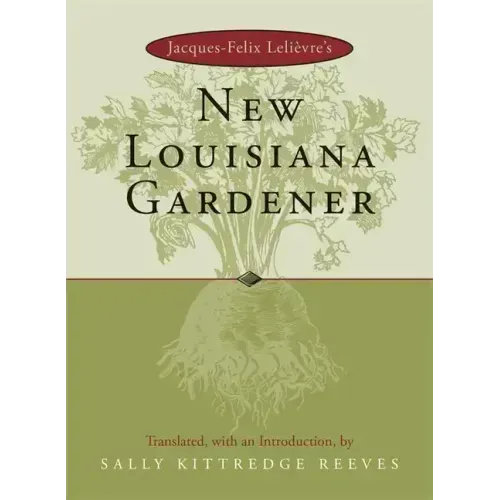 Jacques-Felix Lelievre's New Louisiana Gardender