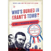 Who's Buried in Grant's Tomb?: A Tour of Presidential Gravesites