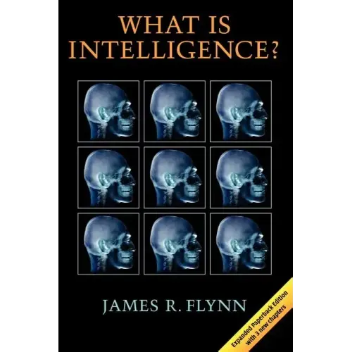 What Is Intelligence?: Beyond the Flynn Effect