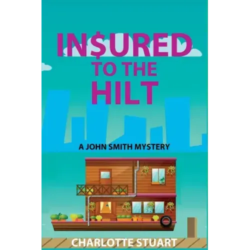 In$ured to the Hilt: A John Smith Mystery