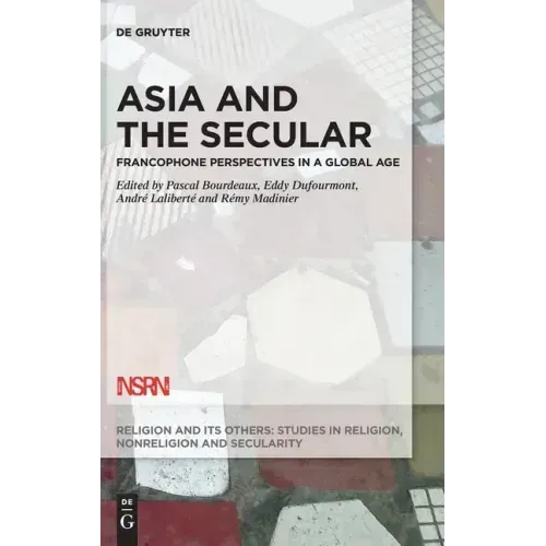Asia and the Secular: Francophone Perspectives in a Global Age